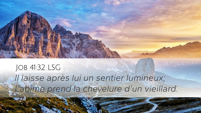 Job 41:32 LSG Desktop Wallpaper - Il laisse après lui un sentier lumineux; - Desktop Bible Verse Wallpaper