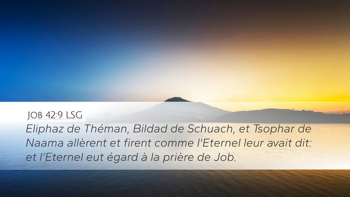 Job 42:9 LSG Desktop Wallpaper - Eliphaz de Théman, Bildad de Schuach, et Tsophar - Desktop Bible Verse Wallpaper