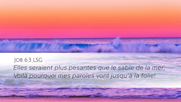 Job 6:3 LSG Desktop Wallpaper - Elles seraient plus pesantes que le sable de la - Desktop Bible Verse Wallpaper