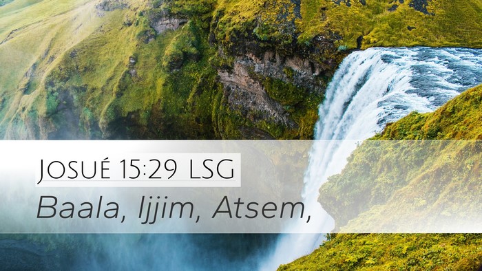 Josué 15:29 LSG Desktop Wallpaper - Baala, Ijjim, - Desktop Bible Verse Wallpaper