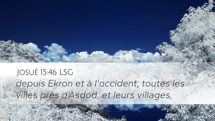 Josué 15:46 LSG Desktop Wallpaper - depuis Ekron et à l'occident, toutes les villes - Desktop Bible Verse Wallpaper