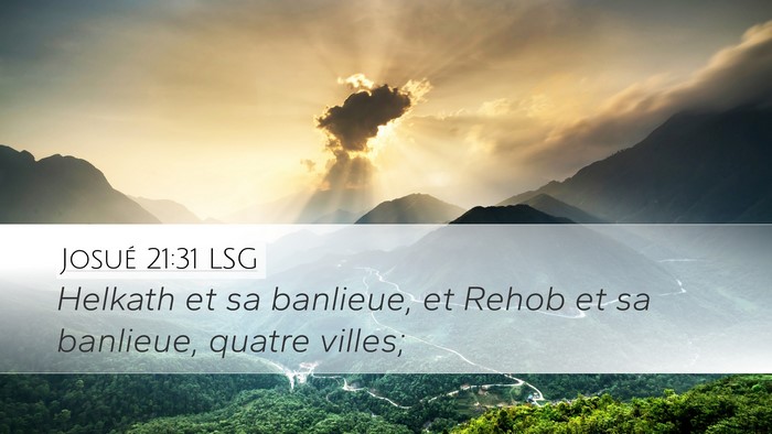 Josué 21:31 LSG Desktop Wallpaper - Helkath et sa banlieue, et Rehob et sa banlieue, - Desktop Bible Verse Wallpaper