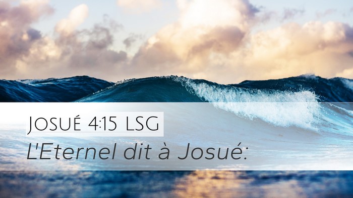 Josué 4:15 LSG Desktop Wallpaper - L'Eternel dit à - Desktop Bible Verse Wallpaper