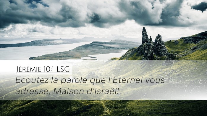 Jérémie 10:1 LSG Desktop Wallpaper - Ecoutez la parole que l'Eternel vous adresse, - Desktop Bible Verse Wallpaper