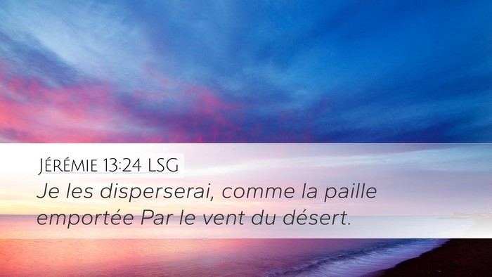 Jérémie 13:24 LSG Bible Verse Image