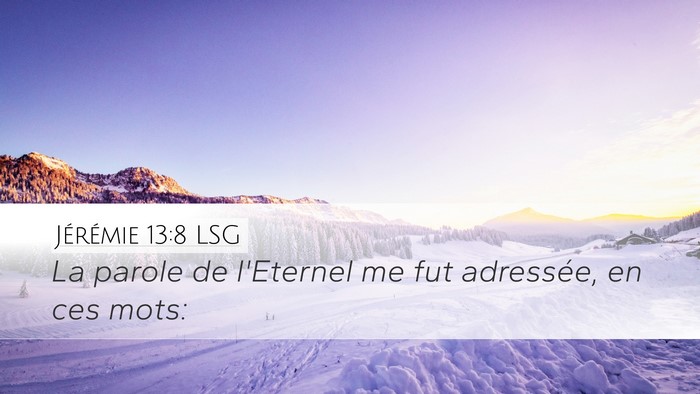 Jérémie 13:8 LSG Bible Verse Image