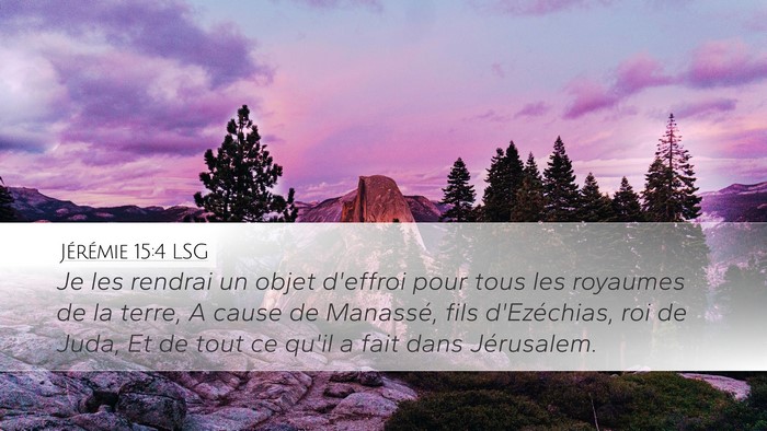 Jérémie 15:4 LSG Desktop Wallpaper - Je les rendrai un objet d'effroi pour tous les - Desktop Bible Verse Wallpaper