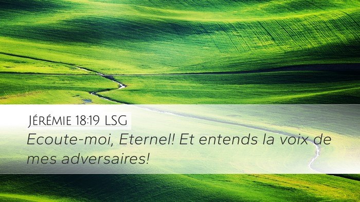 Jérémie 18:19 LSG Desktop Wallpaper - Ecoute-moi, Eternel! Et entends la voix de mes - Desktop Bible Verse Wallpaper