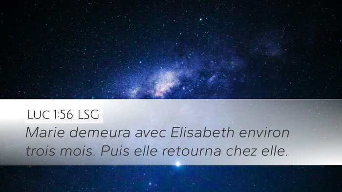 Luc 1:56 LSG Desktop Wallpaper - Marie demeura avec Elisabeth environ trois mois. - Desktop Bible Verse Wallpaper