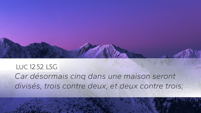 Luc 12:52 LSG Desktop Wallpaper - Car désormais cinq dans une maison seront - Desktop Bible Verse Wallpaper