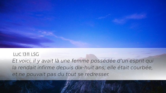 Luc 13:11 LSG Desktop Wallpaper - Et voici, il y avait là une femme possédée - Desktop Bible Verse Wallpaper