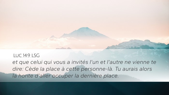 Luc 14:9 LSG Desktop Wallpaper - et que celui qui vous a invités l'un et l'autre - Desktop Bible Verse Wallpaper
