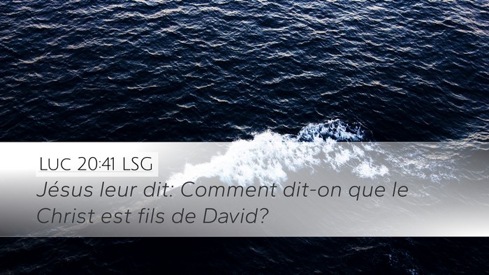 Luc 20:41 LSG Desktop Wallpaper - Jésus leur dit: Comment dit-on que le Christ est - Desktop Bible Verse Wallpaper