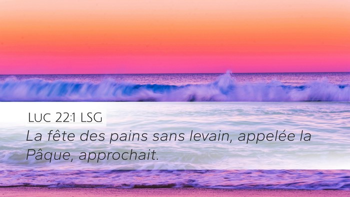 Luc 22:1 LSG Bible Verse Image