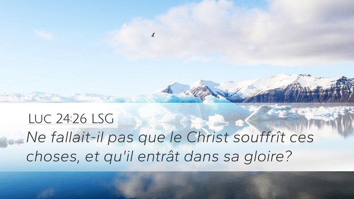 Luc 24:26 LSG Bible Verse Image