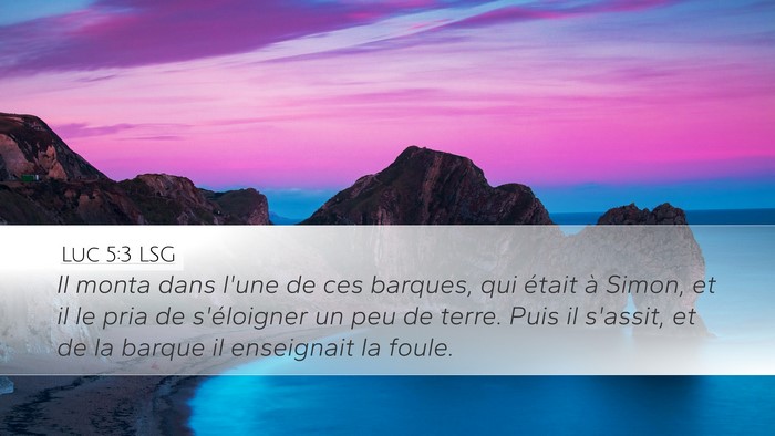 Luc 5:3 LSG Desktop Wallpaper - Il monta dans l'une de ces barques, qui était à - Desktop Bible Verse Wallpaper