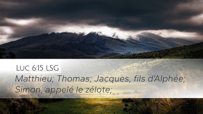 Luc 6:15 LSG Desktop Wallpaper - Matthieu; Thomas; Jacques, fils d'Alphée; Simon, - Desktop Bible Verse Wallpaper