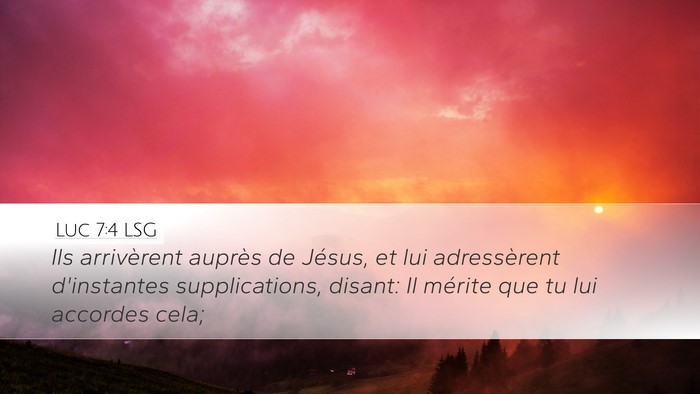 Luc 7:4 LSG Desktop Wallpaper - Ils arrivèrent auprès de Jésus, et lui - Desktop Bible Verse Wallpaper