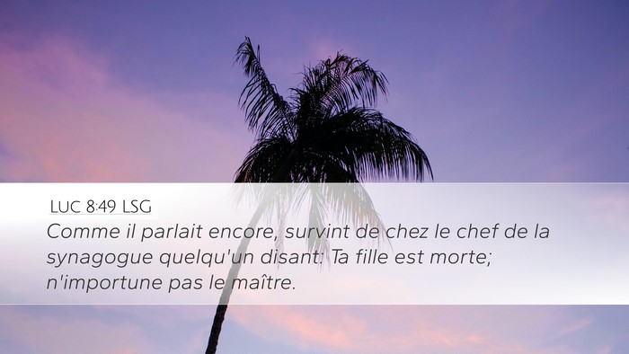 Luc 8:49 LSG Bible Verse Image