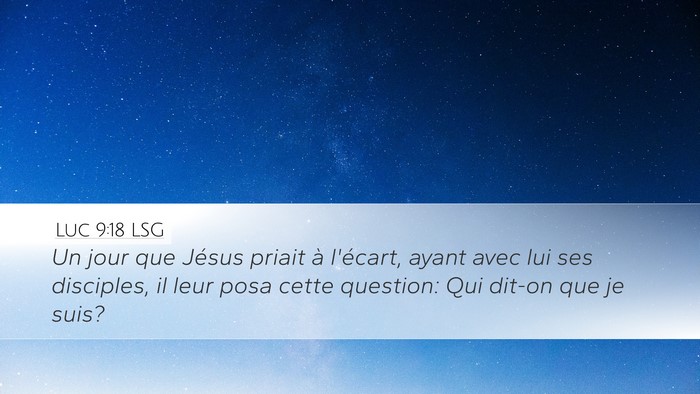 Luc 9:18 LSG Bible Verse Image