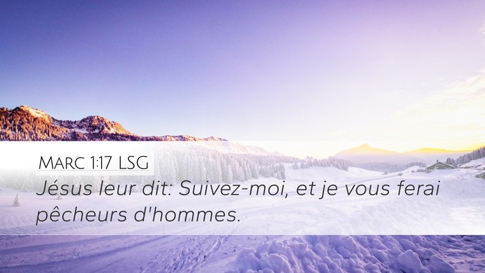 Marc 1:17 LSG Desktop Wallpaper - Jésus leur dit: Suivez-moi, et je vous ferai - Desktop Bible Verse Wallpaper