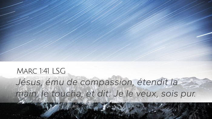Marc 1:41 LSG Desktop Wallpaper - Jésus, ému de compassion, étendit la main, le - Desktop Bible Verse Wallpaper