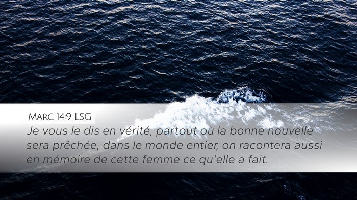 Marc 14:9 LSG Desktop Wallpaper - Je vous le dis en vérité, partout où la bonne - Desktop Bible Verse Wallpaper