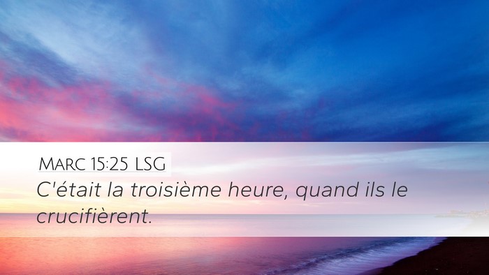 Marc 15:25 LSG Bible Verse Image