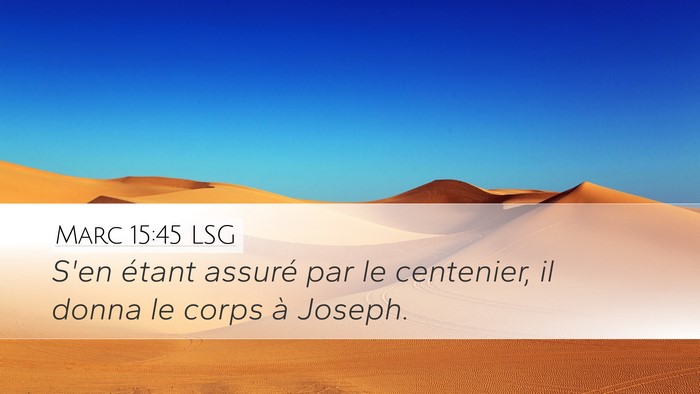 Marc 15:45 LSG Desktop Wallpaper - S'en étant assuré par le centenier, il donna le - Desktop Bible Verse Wallpaper