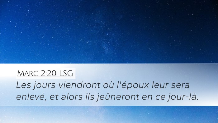 Marc 2:20 LSG Bible Verse Image