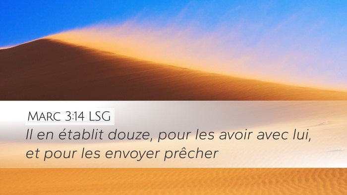 Marc 3:14 LSG Desktop Wallpaper - Il en établit douze, pour les avoir avec lui, et - Desktop Bible Verse Wallpaper