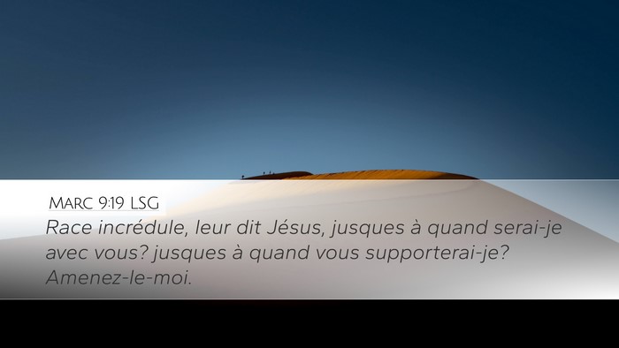 Marc 9:19 LSG Bible Verse Image