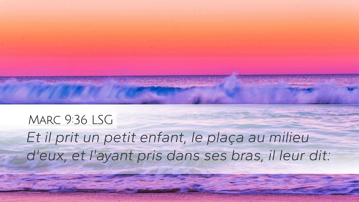 Marc 9:36 LSG Bible Verse Image