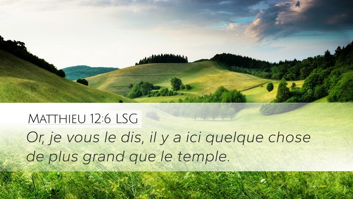 Matthieu 12:6 LSG Bible Verse Image