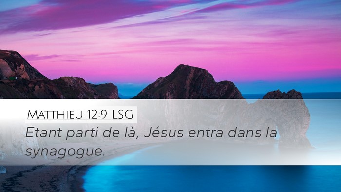 Matthieu 12:9 LSG Desktop Wallpaper - Etant parti de là, Jésus entra dans la - Desktop Bible Verse Wallpaper