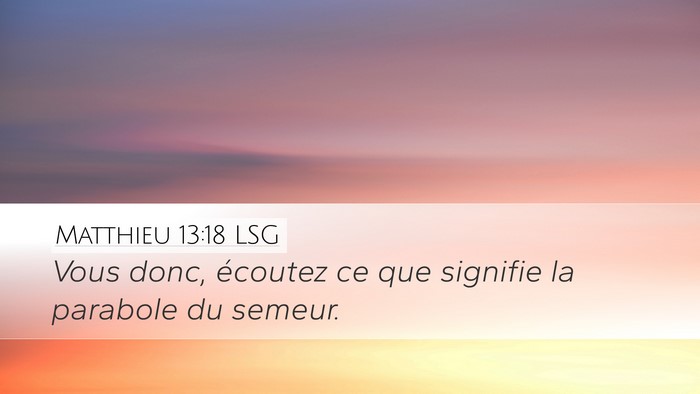 Matthieu 13:18 LSG Bible Verse Image
