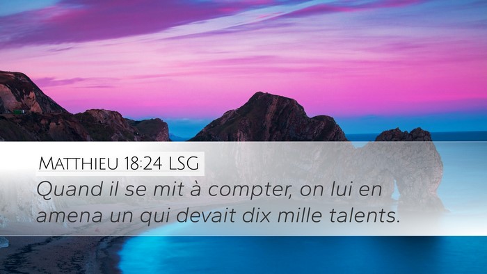 Matthieu 18:24 LSG Bible Verse Image