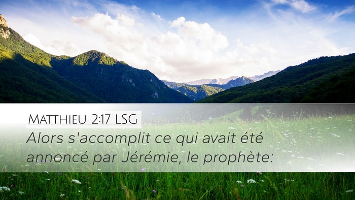 Matthieu 2:17 LSG Desktop Wallpaper - Alors s'accomplit ce qui avait été annoncé par - Desktop Bible Verse Wallpaper