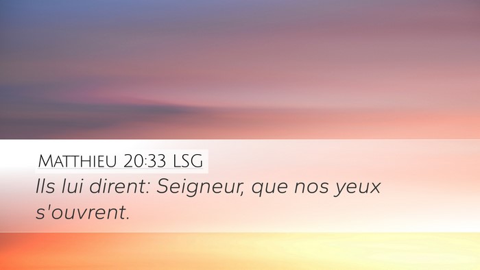 Matthieu 20:33 LSG Desktop Wallpaper - Ils lui dirent: Seigneur, que nos yeux - Desktop Bible Verse Wallpaper