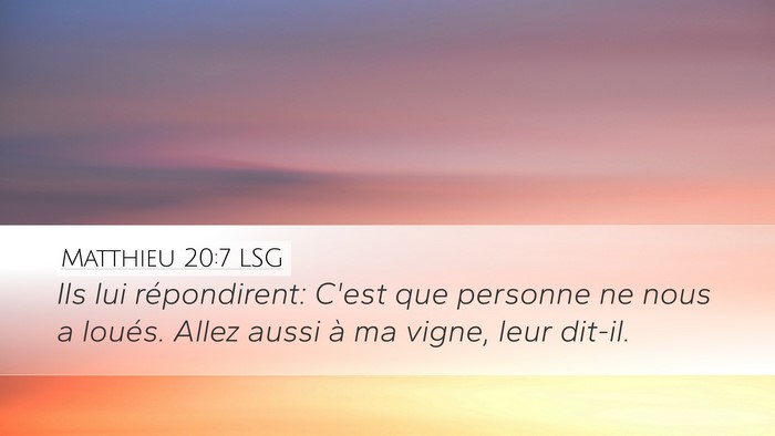 Matthieu 20:7 LSG Desktop Wallpaper - Ils lui répondirent: C'est que personne ne nous - Desktop Bible Verse Wallpaper