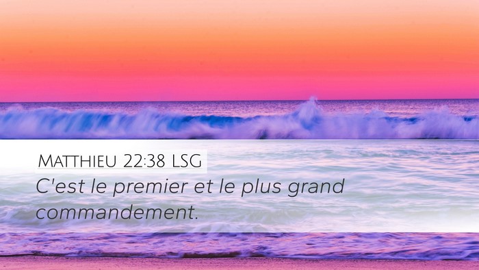 Matthieu 22:38 LSG Desktop Wallpaper - C'est le premier et le plus grand - Desktop Bible Verse Wallpaper
