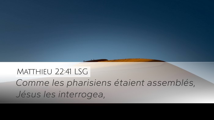 Matthieu 22:41 LSG Bible Verse Image