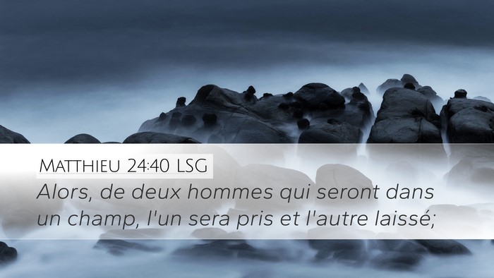 Matthieu 24:40 LSG Bible Verse Image