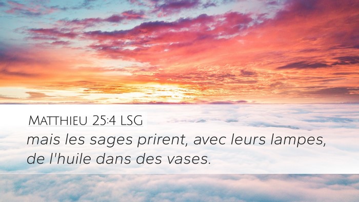 Matthieu 25:4 LSG Desktop Wallpaper - mais les sages prirent, avec leurs lampes, de - Desktop Bible Verse Wallpaper