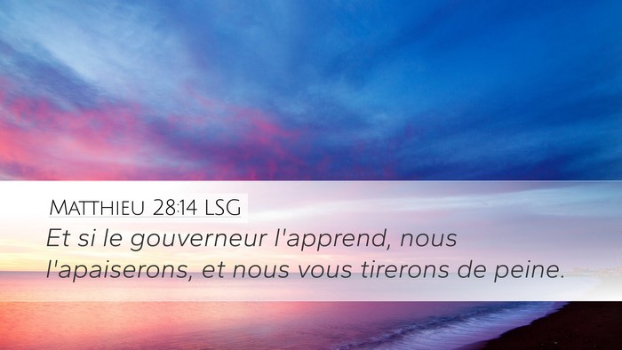 Matthieu 28:14 LSG Desktop Wallpaper - Et si le gouverneur l'apprend, nous l'apaiserons, - Desktop Bible Verse Wallpaper