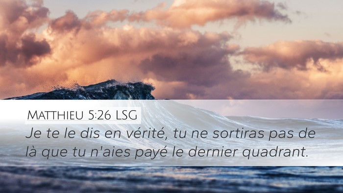 Matthieu 5:26 LSG Bible Verse Image