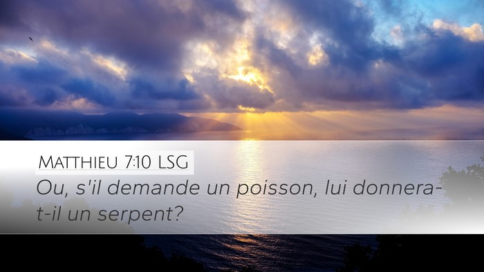 Matthieu 7:10 LSG Desktop Wallpaper - Ou, s'il demande un poisson, lui donnera-t-il un - Desktop Bible Verse Wallpaper