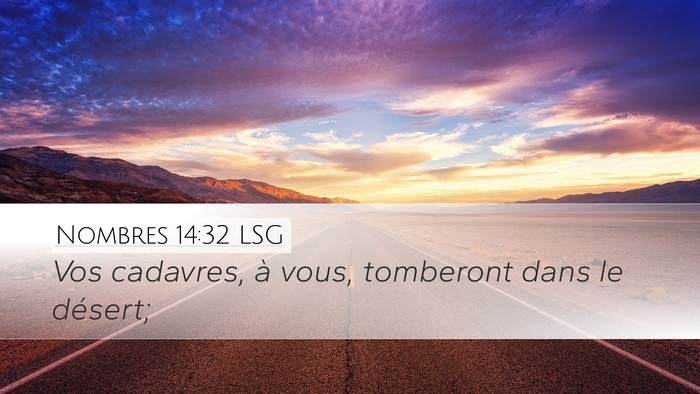Nombres 14:32 LSG Desktop Wallpaper - Vos cadavres, à vous, tomberont dans le - Desktop Bible Verse Wallpaper