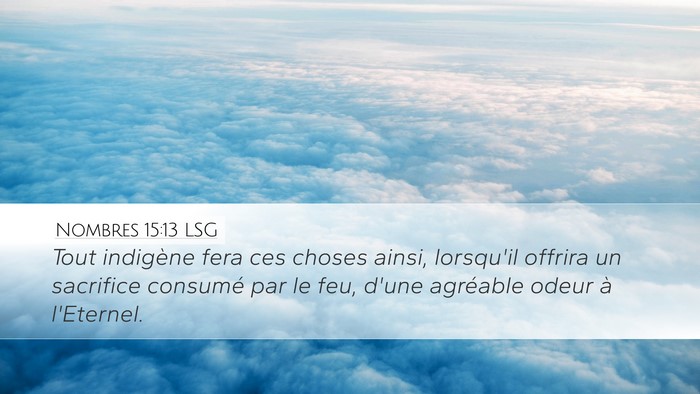 Nombres 15:13 LSG Desktop Wallpaper - Tout indigène fera ces choses ainsi, lorsqu'il - Desktop Bible Verse Wallpaper