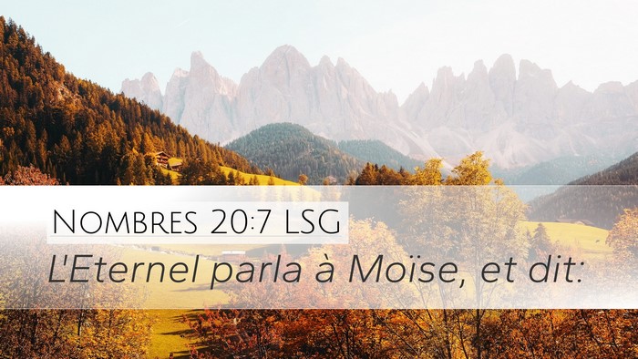 Nombres 20:7 LSG Desktop Wallpaper - L'Eternel parla à Moïse, et - Desktop Bible Verse Wallpaper